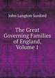 The Great Governing Families of England, Volume 1, John Langton Sanford 