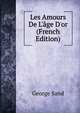 Les Amours De L'?ge D'or (French Edition), George Sand 