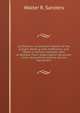 Ice Delivery: A Complete Treatise On the Subject, Dealing with Inefficiency and Waste in Delivery Methods, How to Remedy Them, Organization, Personnel . Costs, Accounting Systems, Service, Equipment, Walter R. Sanders 