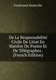 De La Responsabilit? Civile De L'?tat En Mati?re De Postes Et De T?l?graphes . (French Edition), Ferdinand Sanlaville 