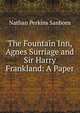 The Fountain Inn, Agnes Surriage and Sir Harry Frankland: A Paper, Nathan Perkins Sanborn 