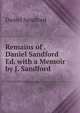 Remains of . Daniel Sandford Ed. with a Memoir by J. Sandford, Daniel Sandford 