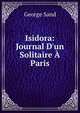 Isidora: Journal D'un Solitaire ? Paris, George Sand 