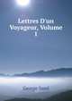 Lettres D'un Voyageur, Volume 1, George Sand 