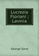 Lucrezia Floriani ; Lavinia, George Sand 