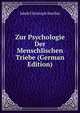 Zur Psychologie Der Menschlischen Triebe (German Edition), Jakob Christoph Santlus 