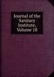 Journal of the Sanitary Institute, Volume 18, 