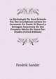La Mythologie Du Nord Eclairee Par Des Inscriptions Latines En Germanie, En Gaule, Et Dans La Bretagne Anncienne Sic Des Premiers Siecles De Notre Ere: Etudes (French Edition), Fredrik Sander 