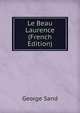 Le Beau Laurence (French Edition), George Sand 