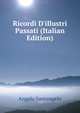 Ricordi D'illustri Passati (Italian Edition), Angelo Santangelo 