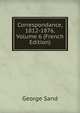 Correspondance, 1812-1876, Volume 6 (French Edition), George Sand 