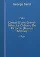 Contes D'une Grand-M?re: Le Ch?teau De Pictordu (French Edition), George Sand 
