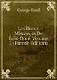 Les Beaux Messieurs De Bois-Dore, Volume 2 (French Edition), George Sand 