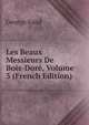 Les Beaux Messieurs De Bois-Dore, Volume 3 (French Edition), George Sand 