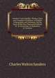 Sanders' Union Speller: Being a Clear and Complete Exhibition of English Orthography and Ortho?py, On the Basis of the New Illustrated Edition of . in Synonyms, in Opposites, in Analysis, Charles Walton Sanders 