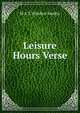 Leisure Hours Verse., M A T. Windsor Sandys 