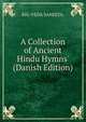 A Collection of Ancient Hindu Hymns' (Danish Edition), RIG-VEDA SANHITA. 