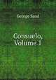 Consuelo, Volume 1, George Sand 
