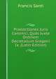 Praelectiones Juris Canonici, Quas Juxta Ordinem Decretalium Gregorii Ix. (Latin Edition), Francis Santi 