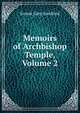 Memoirs of Archbishop Temple, Volume 2, Ernest Grey Sandford 