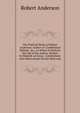 The Poetical Works of Robert Anderson: Author of "Cumberland Ballads", &c., to Which Is Prefixed the Life of the Author, Written by Himself. an Essay . Cumberland; and Observations On the Style and, Robert Anderson 