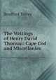 The Writings of Henry David Thoreau: Cape Cod and Miscellanies, Bradford Torrey 