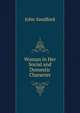 Woman in Her Social and Domestic Character, John Sandford 