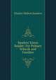Sanders' Union Reader: For Primary Schools and Families, Charles Walton Sanders 