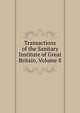 Transactions of the Sanitary Institute of Great Britain, Volume 8, 