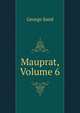 Mauprat, Volume 6, George Sand 
