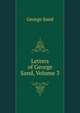 Letters of George Sand, Volume 3, George Sand 