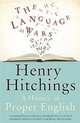 The Language Wars. A History of Proper English, Hitchings, Henry 