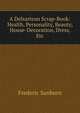A Delsartean Scrap-Book: Health, Personality, Beauty, House-Decoration, Dress, Etc, Frederic Sanburn 