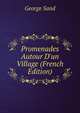 Promenades Autour D'un Village (French Edition), George Sand 