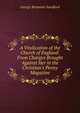A Vindication of the Church of England: From Charges Brought Against Her in the Christian's Penny Magazine, George Benjamin Sandford 