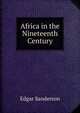 Africa in the Nineteenth Century, Edgar Sanderson 
