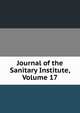 Journal of the Sanitary Institute, Volume 17, 