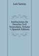 Instituciones De Derecho Civil Venezolana, Volume 1 (Spanish Edition), Luis Sanojo 