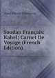 Soudan Francais: Kahel; Carnet De Voyage (French Edition), Aime Olivier Sanderval 