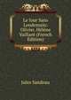 Le Jour Sans Lendemain: Olivier. Helene Vaillant (French Edition), Jules Sandeau 