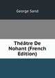 Theatre De Nohant (French Edition), George Sand 