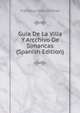Guia De La Villa Y Arcchivo De Simancas (Spanish Edition), Francisco Diaz Sanchez 
