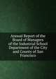 Annual Report of the Board of Managers of the Industrial School Department of the City and County of San Francisco, 