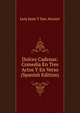 Dulces Cadenas: Comedia En Tres Actos Y En Verso (Spanish Edition), Luis Juan Y San Alcocer 