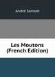 Les Moutons (French Edition), Andre Sanson 