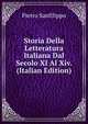 Storia Della Letteratura Italiana Dal Secolo XI Al Xiv. (Italian Edition), Pietro Sanfilippo 