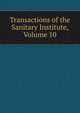 Transactions of the Sanitary Institute, Volume 10, 