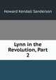 Lynn in the Revolution, Part 2, Howard Kendall Sanderson 