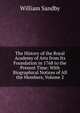 The History of the Royal Academy of Arts from Its Foundation in 1768 to the Present Time: With Biographical Notices of All the Members, Volume 2, William Sandby 