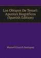 Los Obispos De Teruel: Apuntes Biograficos (Spanish Edition), Manuel Eixarch Santapau 